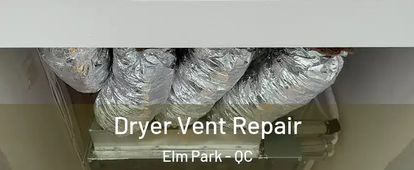 Dryer Vent Repair Elm Park - QC