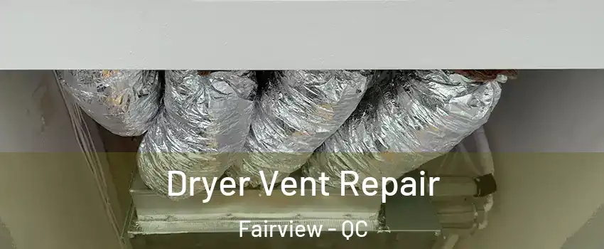  Dryer Vent Repair Fairview - QC