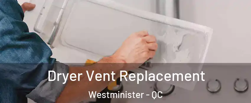  Dryer Vent Replacement Westminister - QC