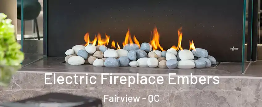  Electric Fireplace Embers Fairview - QC