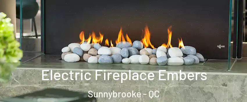  Electric Fireplace Embers Sunnybrooke - QC