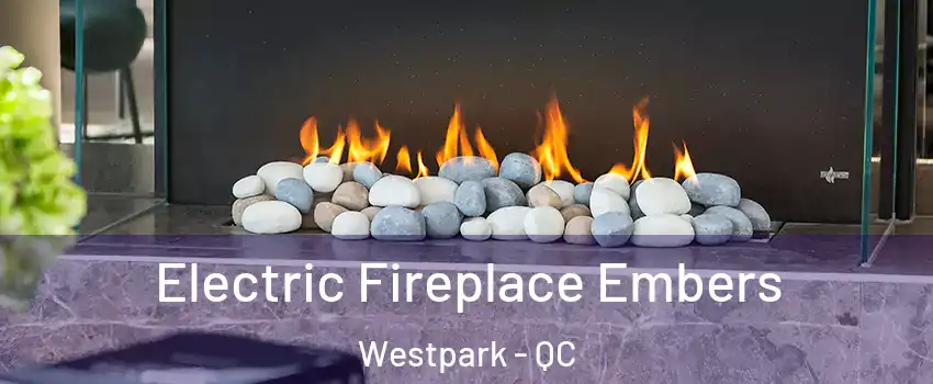 Electric Fireplace Embers Westpark - QC