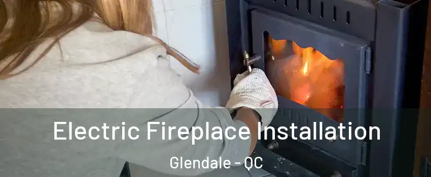  Electric Fireplace Installation Glendale - QC