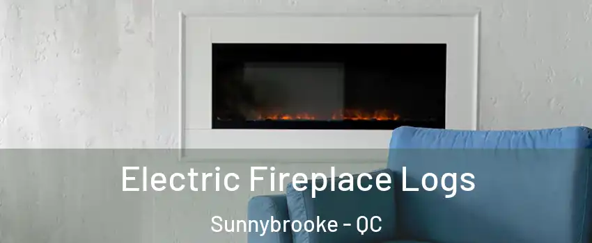  Electric Fireplace Logs Sunnybrooke - QC