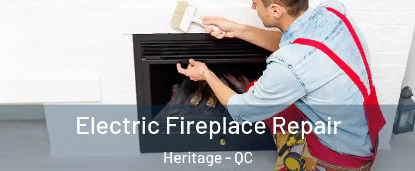  Electric Fireplace Repair Heritage - QC