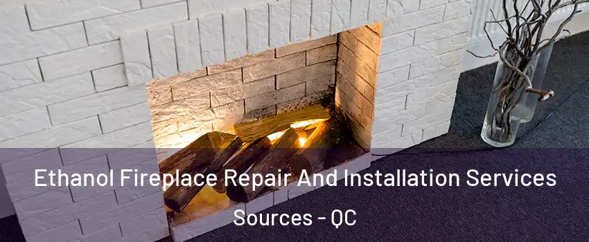  Ethanol Fireplace Repair And Installation Services Sources - QC