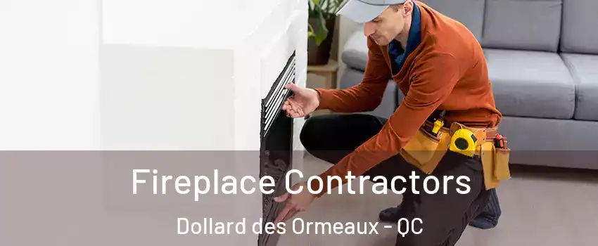  Fireplace Contractors Dollard des Ormeaux - QC