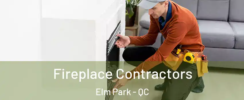  Fireplace Contractors Elm Park - QC