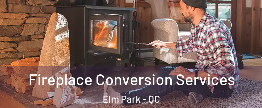 Fireplace Conversion Services Elm Park - QC