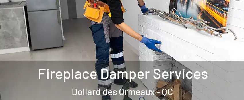  Fireplace Damper Services Dollard des Ormeaux - QC