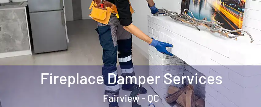 Fireplace Damper Services Fairview - QC