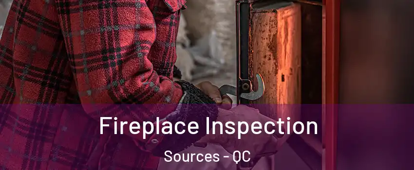  Fireplace Inspection Sources - QC