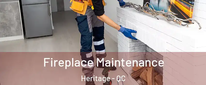  Fireplace Maintenance Heritage - QC