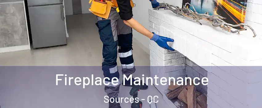 Fireplace Maintenance Sources - QC