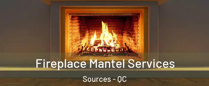  Fireplace Mantel Services Sources - QC
