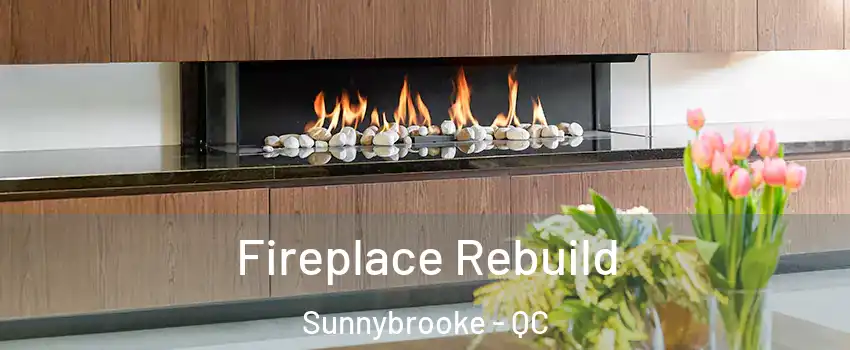  Fireplace Rebuild Sunnybrooke - QC