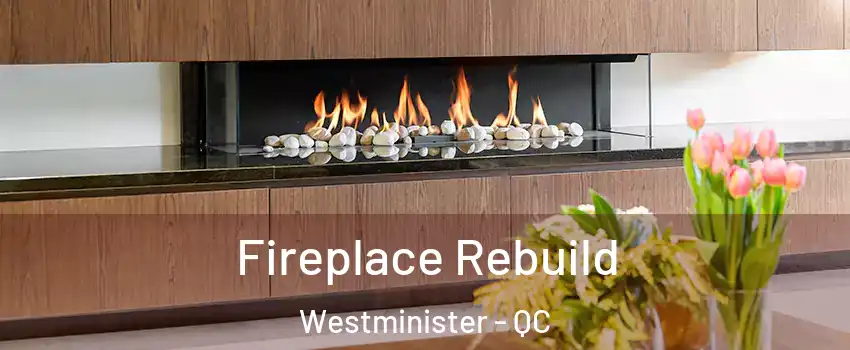  Fireplace Rebuild Westminister - QC