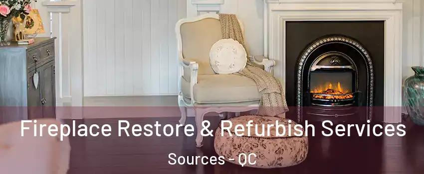 Fireplace Restore & Refurbish Services Sources - QC