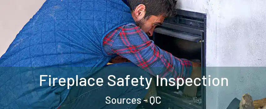 Fireplace Safety Inspection Sources - QC
