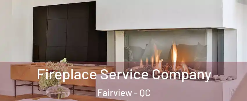  Fireplace Service Company Fairview - QC