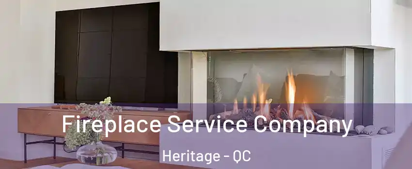  Fireplace Service Company Heritage - QC