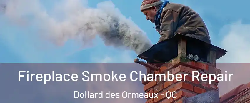  Fireplace Smoke Chamber Repair Dollard des Ormeaux - QC