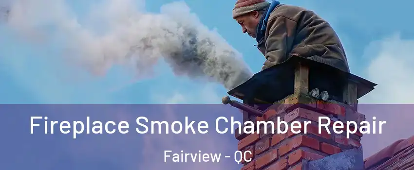  Fireplace Smoke Chamber Repair Fairview - QC