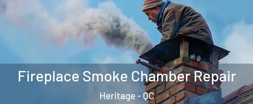  Fireplace Smoke Chamber Repair Heritage - QC