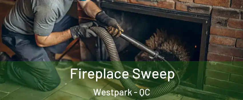 Fireplace Sweep Westpark - QC