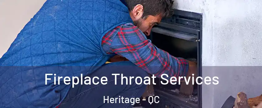 Fireplace Throat Services Heritage - QC