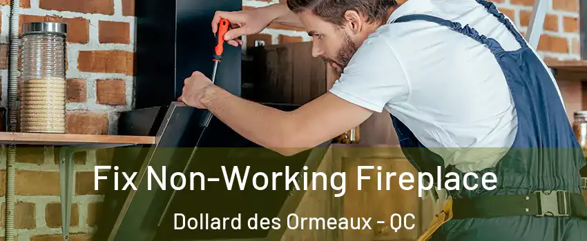  Fix Non-Working Fireplace Dollard des Ormeaux - QC