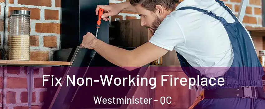  Fix Non-Working Fireplace Westminister - QC