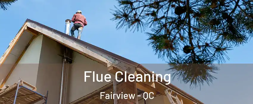 Flue Cleaning Fairview - QC