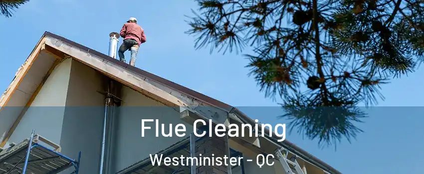  Flue Cleaning Westminister - QC