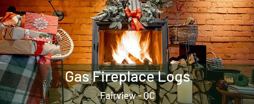  Gas Fireplace Logs Fairview - QC