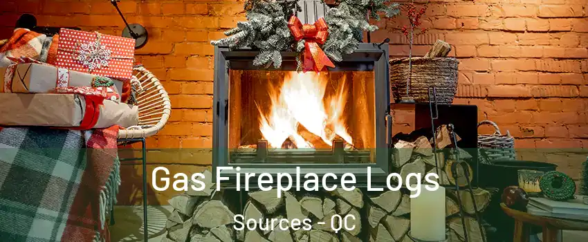 Gas Fireplace Logs Sources - QC