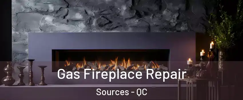  Gas Fireplace Repair Sources - QC