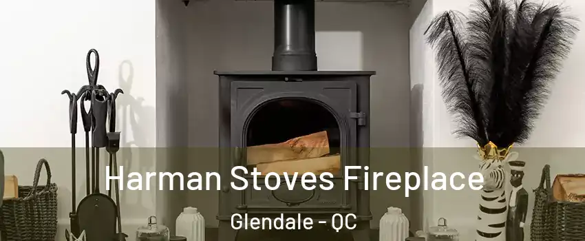  Harman Stoves Fireplace Glendale - QC