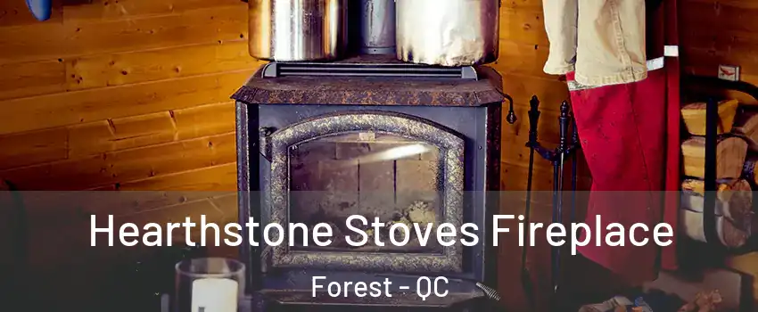 Hearthstone Stoves Fireplace Forest - QC