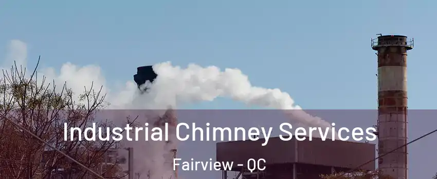  Industrial Chimney Services Fairview - QC