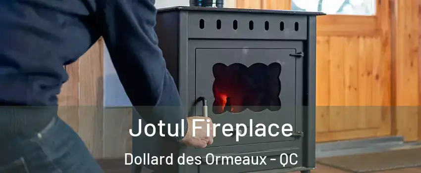 Jotul Fireplace Dollard des Ormeaux - QC