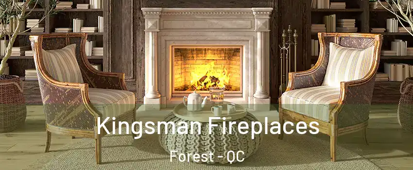 Kingsman Fireplaces Forest - QC