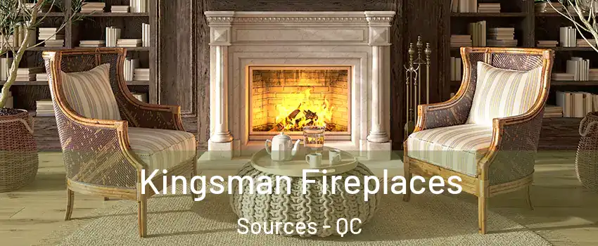  Kingsman Fireplaces Sources - QC