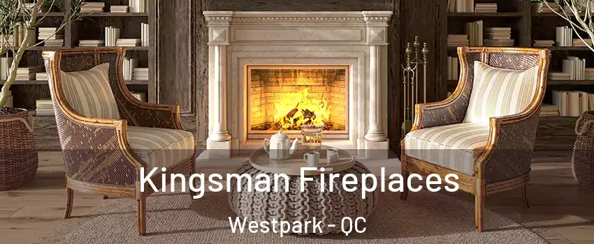 Kingsman Fireplaces Westpark - QC