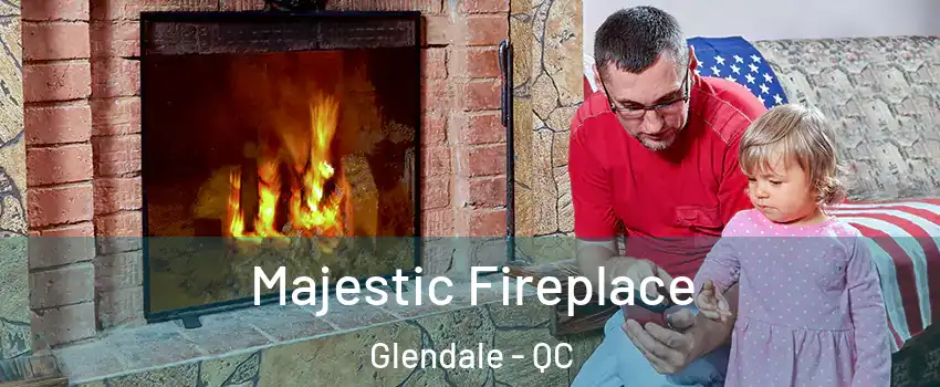 Majestic Fireplace Glendale - QC