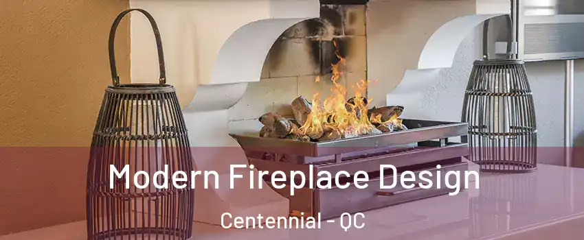 Modern Fireplace Design Centennial - QC