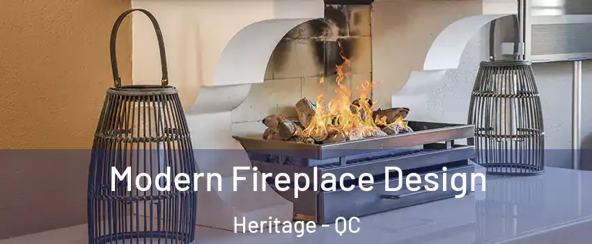 Modern Fireplace Design Heritage - QC