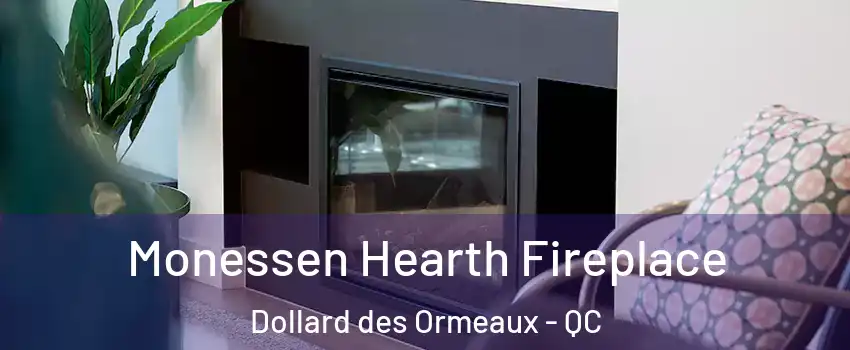  Monessen Hearth Fireplace Dollard des Ormeaux - QC