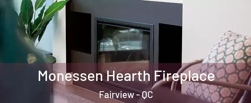 Monessen Hearth Fireplace Fairview - QC