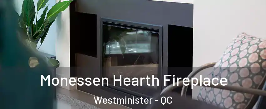  Monessen Hearth Fireplace Westminister - QC
